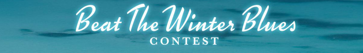 CONTEST - BEAT THE WINTER-BLUES
